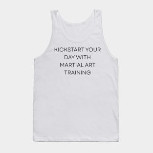 Kickstart Your Day with Martial Art Training T-Shirt Tank Top